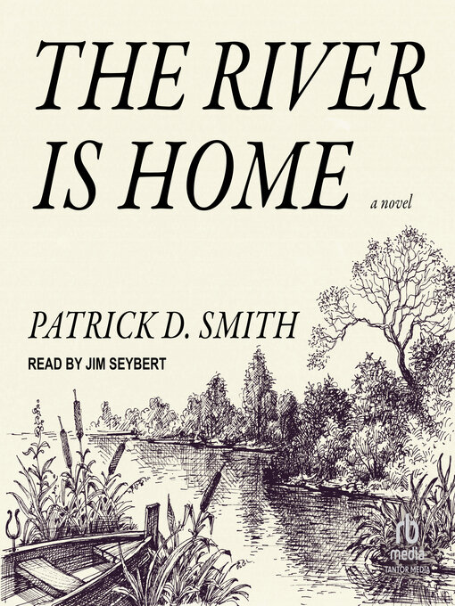 Title details for The River Is Home by Patrick D. Smith - Available